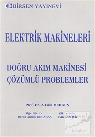 Elektrik Makineleri Doğru Akım Makinesi - Çözümlü Problemler A. Faik M