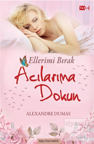 Ellerimi Bırak Acılarıma Dokun Alexandre Dumas