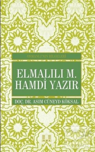 Elmalılı M. Hamdi Yazır - Osmanlı'nın Bilgeleri Asım Cüneyd Köksal