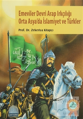 Emeviler Devri Arap Irkçılığı Orta Asya'da İslamiyet ve Türkler Zekeri