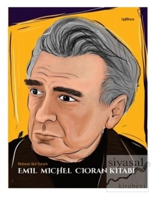 Emil Michel Cioran Kitabı Mehmet Akif Öztürk