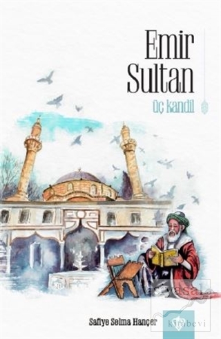 Emir Sultan - Üç Kandil Safiye Selma Hançer