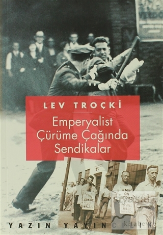 Emperyalist Çürüme Çağında Sendikalar Lev Davidoviç Troçki