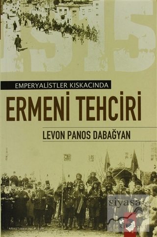 Emperyalist Kıskacında Ermeni Tehciri (Türk Ermenileri) Levon Panos Da