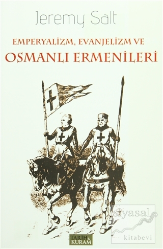 Emperyalizm, Evanjelizm ve Osmanlı Ermenileri Jeremy Salt