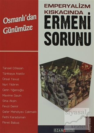 Emperyalizm Kıskacında Osmanlı'dan Günümüze Ermeni Sorunu