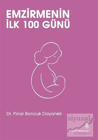 Emzirmenin İlk 100 Günü Pınar Boncuk Dayanıklı