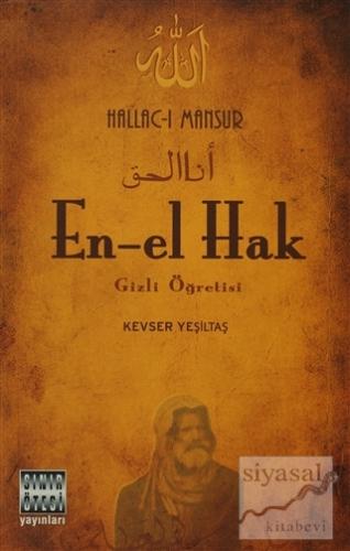 En-el Hak Gizli Öğretisi - Hallac-ı Mansur Kevser Yalçın