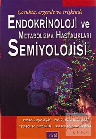 Endokrinoloji ve Metabolizma Hastalıkları Semiyolojisi Güngör Akçay