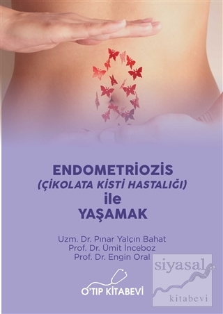 Endometriozis (Çikolata Kisti Hastalığı) İle Yaşamak Pınar Yalçın Baha