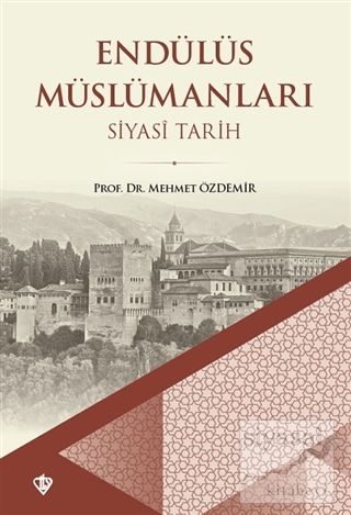 Endülüs Müslümanları - Siyasi Tarih Mehmet Özdemir