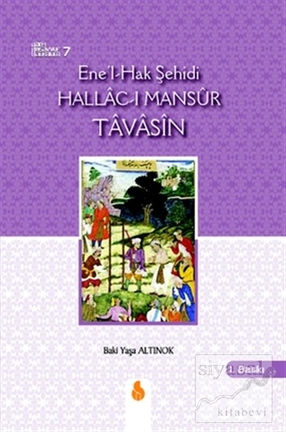 Ene'l-Hak Şehidi Hallac-ı Mansur Tavasin Baki Yaşa Altınok