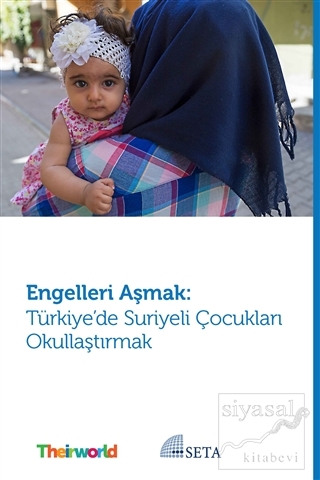 Engelleri Aşmak: Türkiye'de Suriyeli Çocukları Okullaştırmak İpek Coşk