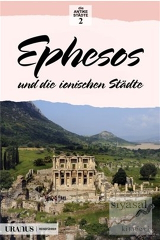 Ephesos und die Ionischen Stadte (Almanca) Erdal Yazıcı