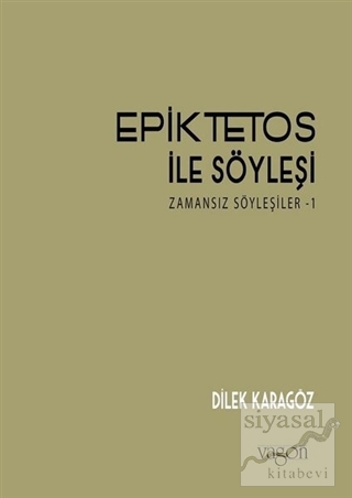 Epiktetos ile Söyleşi Dilek Karagöz