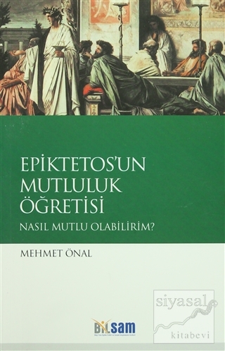 Epiktetos'un Mutluluk Öğretisi Mehmet Önal