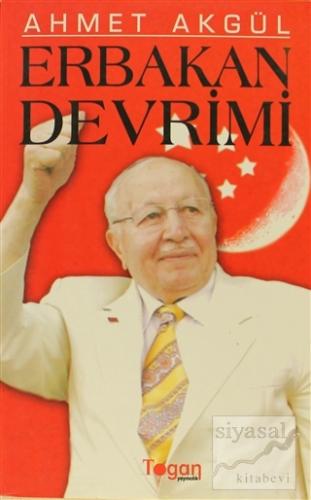 Erbakan Devrimi Ahmet Akgül