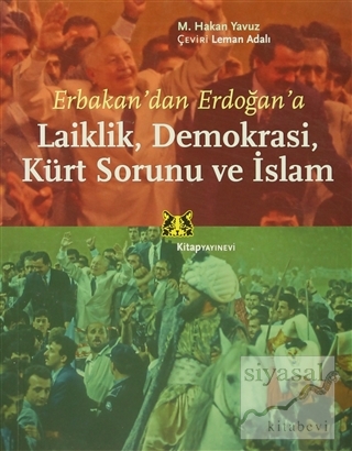 Erbakan'dan Erdoğan'a Laiklik, Demokrasi, Kürt Sorunu ve İslam M. Haka