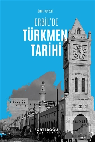 Erbil'de Türkmen Tarihi Ümit Cevzeli
