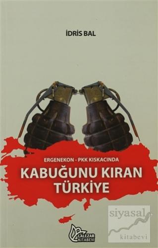 Ergenekon-PKK Kıskacında Kabuğunu Kıran Türkiye İdris Bal