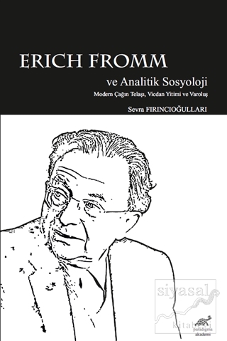 Erich Fromm ve Analitik Sosyoloji Sevra Fırıncıoğulları