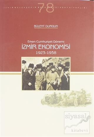 Erken Cumhuriyet Dönemi İzmir Ekonomisi 1923-1938 Bülent Durgun