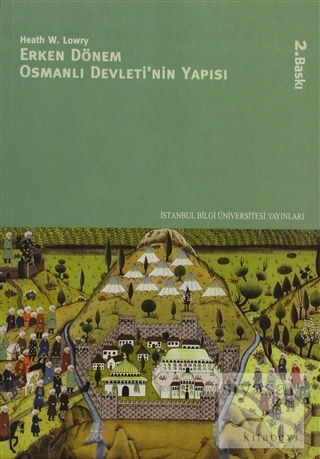 Erken Dönem Osmanlı Devleti'nin Yapısı Heath W. Lowry