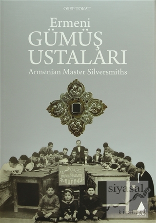 Ermeni Gümüş Ustaları Osep Tokat