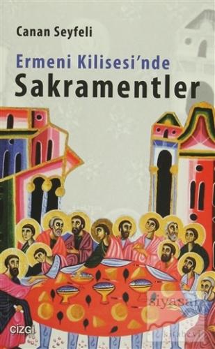 Ermeni Kilisesi'nde Sakramentler Canan Seyfeli