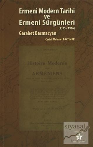 Ermeni Modern Tarihi ve Ermeni Sürgünleri Garabet Basmacyan