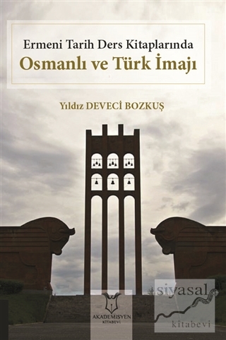 Ermeni Tarih Ders Kitaplarında Osmanlı ve Türk İmajı Yıldız Deveci Boz