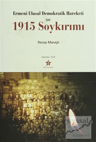 Ermeni Ulusal Demokratik Hareketi ve 1915 Soykırımı Recep Maraşlı