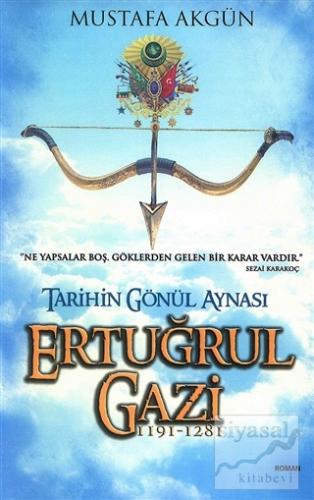Ertuğrul Gazi 1191-1281 Mustafa Akgün