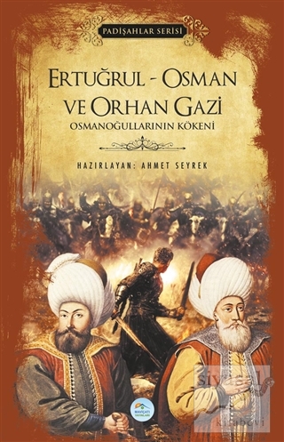 Ertuğrul - Osman ve Orhan Gazi (Padişahlar Serisi) Ahmet Seyrek