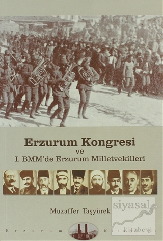 Erzurum Kongresi ve 1. BMM'de Erzurum Milletvekilleri Muzaffer Taşyüre