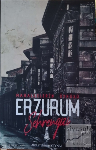 Erzurum Şehrengizi - Mahallelerin Öyküsü Abdurrahman Zeynal