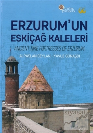 Erzurum'un Eskiçağ Kaleleri (Ciltli) Alpaslan Ceylan