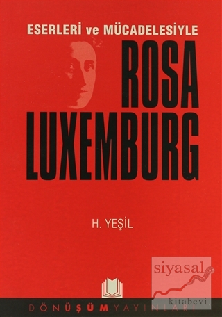 Eserleri ve Mücadelesiyle Rosa Luxemburg H. Yeşil