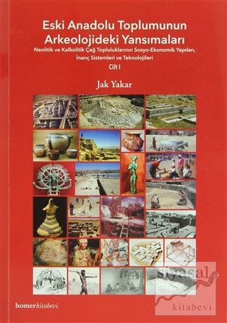Eski Anadolu Toplumunun Arkeolojideki Yansımaları 1.Cilt Jak Yakar