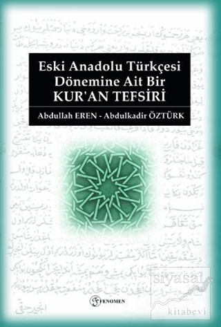 Eski Anadolu Türkçesi Dönemine Ait Bir Kur'an Tefsiri Abdullah Eren