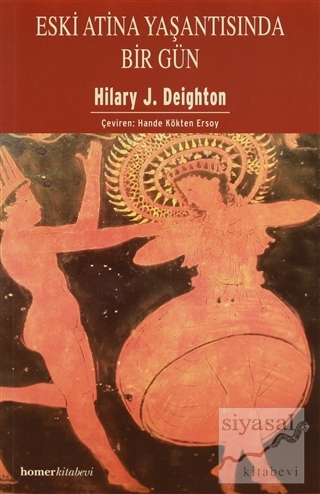 Eski Atina Yaşantısında Bir Gün Hilary J. Deighton