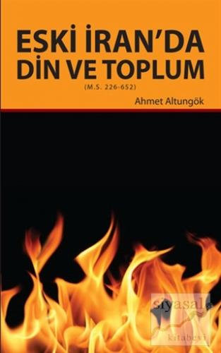 Eski İran'da Din ve Toplum Ahmet Altungök