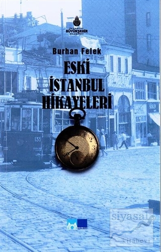 Eski İstanbul Hikayeleri Burhan Felek