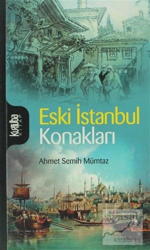 Eski İstanbul Konakları Ahmet Semih Mümtaz