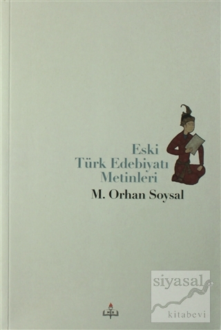 Eski Türk Edebiyatı Metinleri M. Orhan Soysal