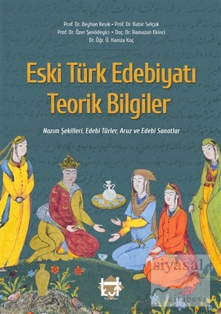 Eski Türk Edebiyatı Teorik Bilgiler Özer Şenödeyici