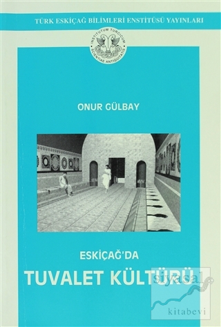 Eskiçağ'da Tuvalet Kültürü Onur Gülbay