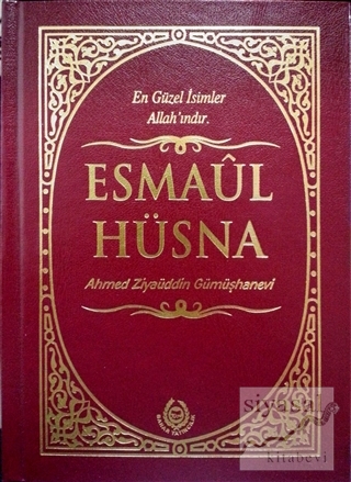 Esmaül Hüsna (Ciltli) Ahmed Ziyaüddin Gümüşhanevi
