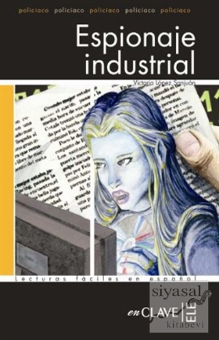 Espionaje Industrial (LFEE Nivel-4) İspanyolca Okuma Kitabı Victoria L