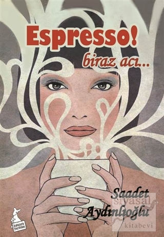 Espresso! Saadet Aydınlıoğlu